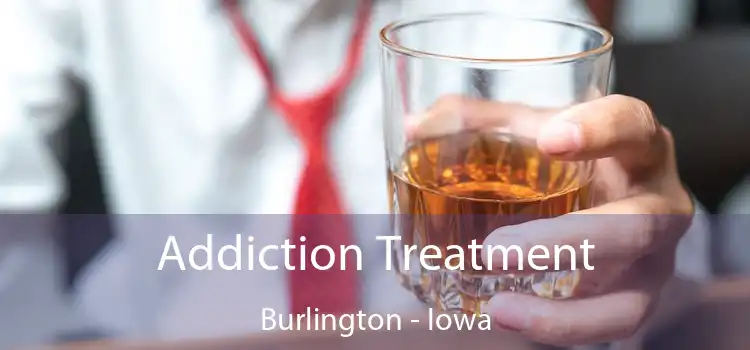 Addiction Treatment Burlington - Iowa