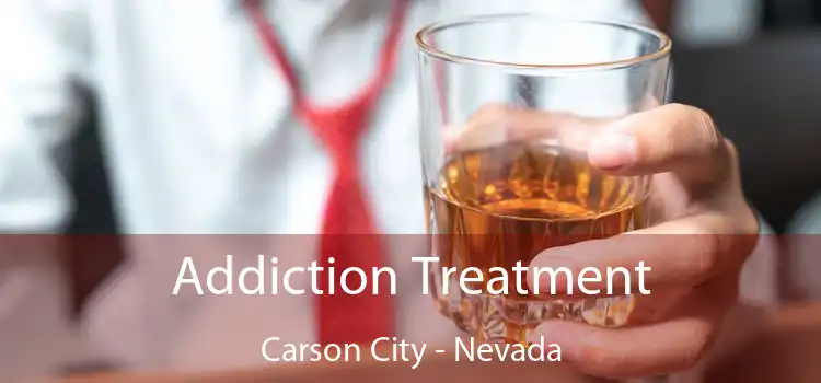 Addiction Treatment Carson City - Nevada