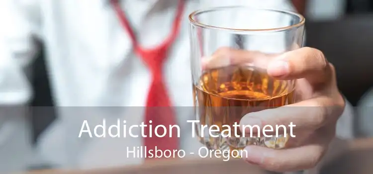 Addiction Treatment Hillsboro - Oregon