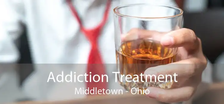 Addiction Treatment Middletown - Ohio