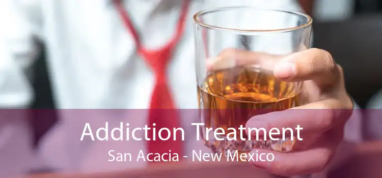 Addiction Treatment San Acacia - New Mexico