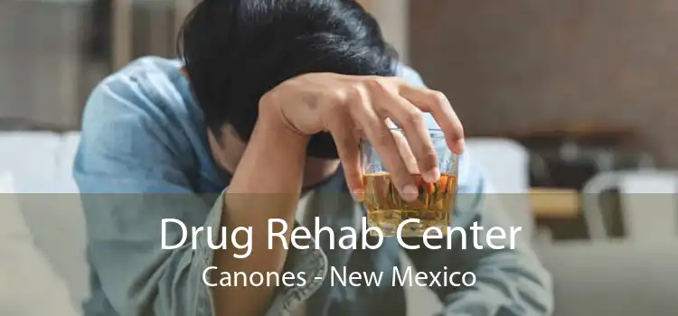 Drug Rehab Center Canones - New Mexico