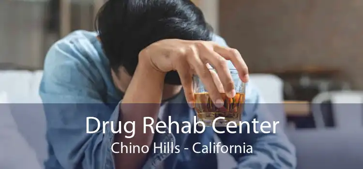 Drug Rehab Center Chino Hills - California