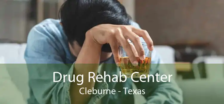 Drug Rehab Center Cleburne - Texas