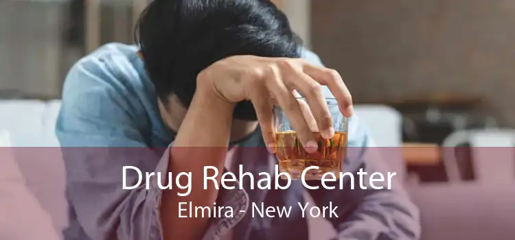 Drug Rehab Center Elmira - New York