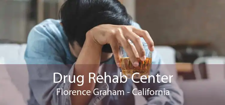 Drug Rehab Center Florence Graham - California