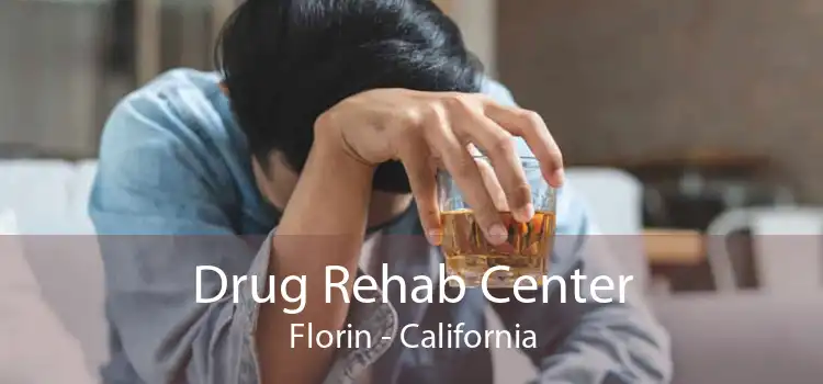 Drug Rehab Center Florin - California