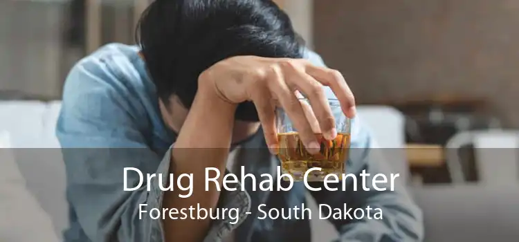 Drug Rehab Center Forestburg - South Dakota