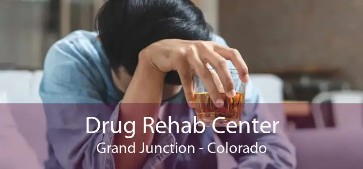 Drug Rehab Center Grand Junction - Colorado