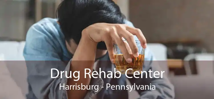 Drug Rehab Center Harrisburg - Pennsylvania