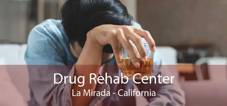 Drug Rehab Center La Mirada - California
