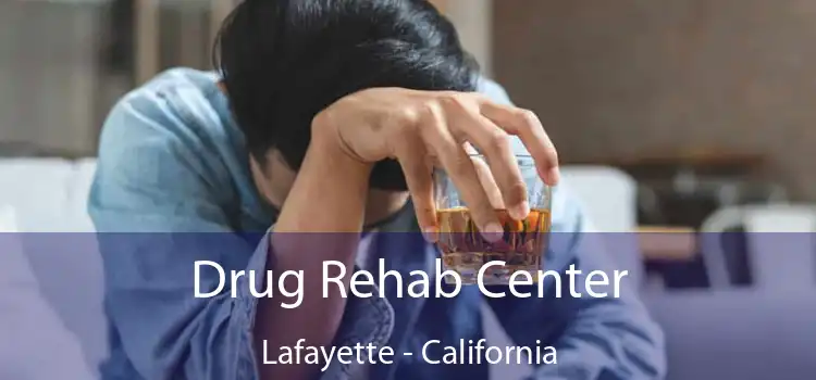 Drug Rehab Center Lafayette - California