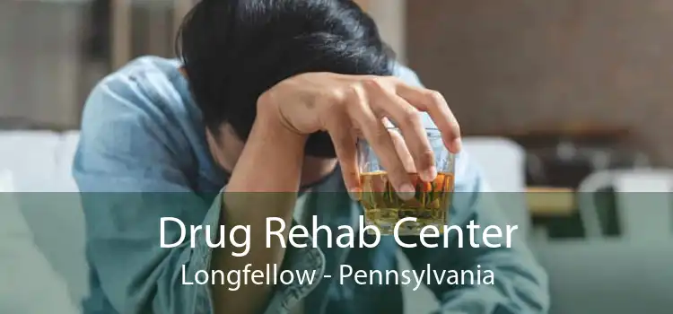 Drug Rehab Center Longfellow - Pennsylvania