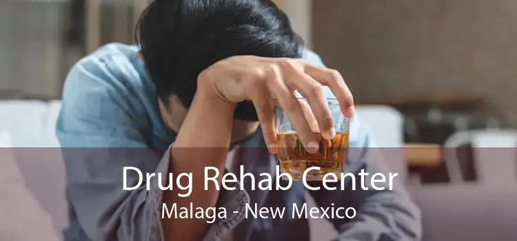 Drug Rehab Center Malaga - New Mexico