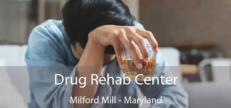 Drug Rehab Center Milford Mill - Maryland