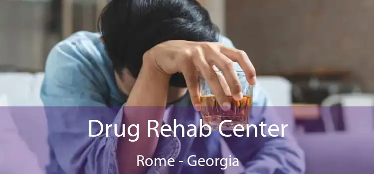 Drug Rehab Center Rome - Georgia