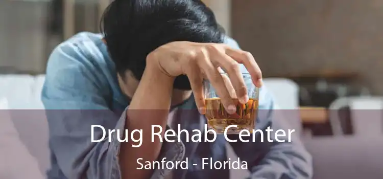 Drug Rehab Center Sanford - Florida