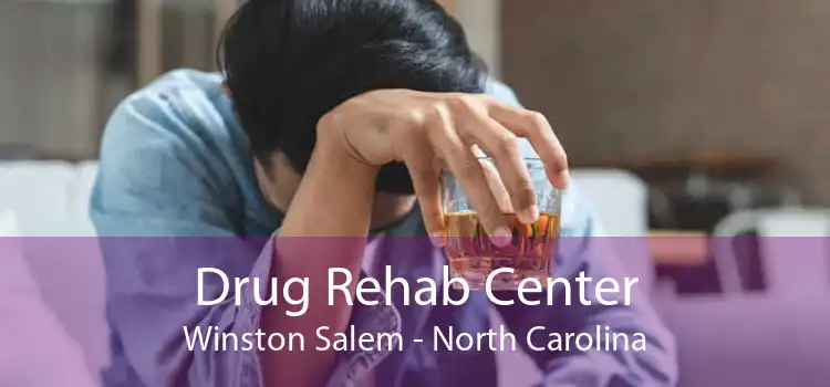 Drug Rehab Center Winston Salem - North Carolina