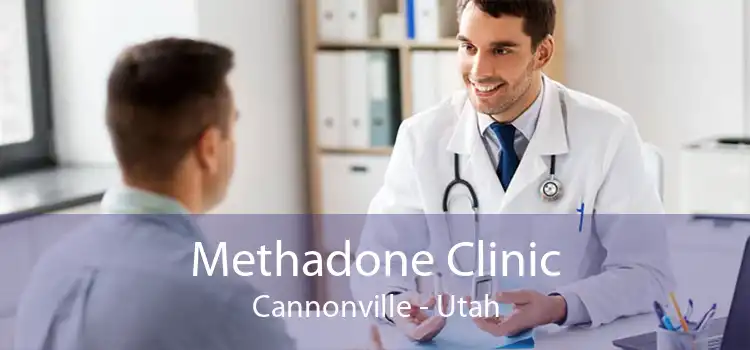 Methadone Clinic Cannonville - Utah