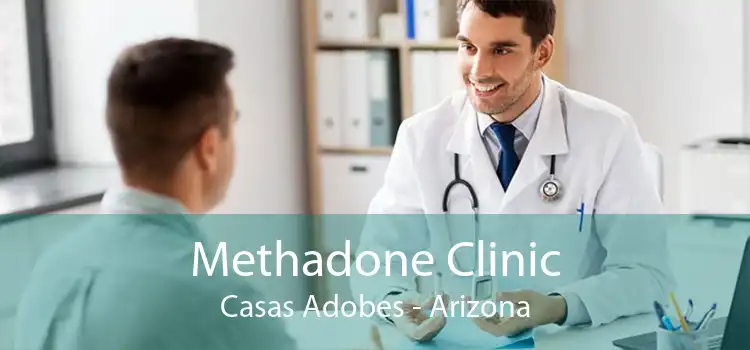 Methadone Clinic Casas Adobes - Arizona