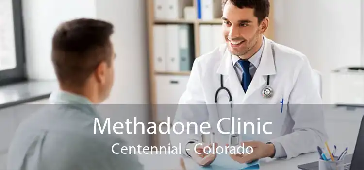 Methadone Clinic Centennial - Colorado