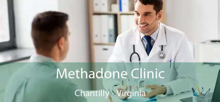 Methadone Clinic Chantilly - Virginia