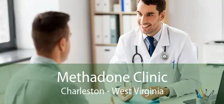 Methadone Clinic Charleston - West Virginia