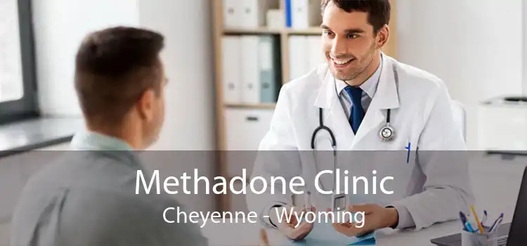 Methadone Clinic Cheyenne - Wyoming