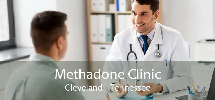 Methadone Clinic Cleveland - Tennessee