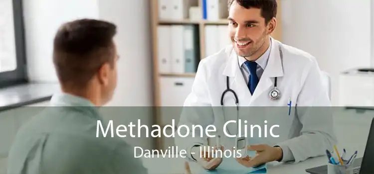 Methadone Clinic Danville - Illinois