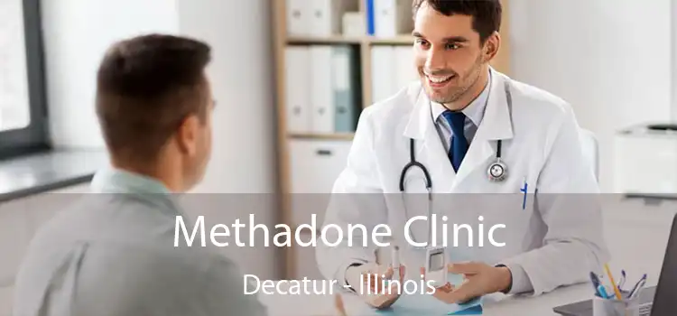Methadone Clinic Decatur - Illinois