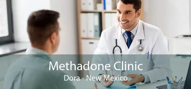 Methadone Clinic Dora - New Mexico