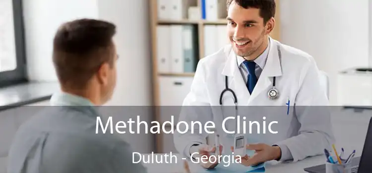 Methadone Clinic Duluth - Georgia