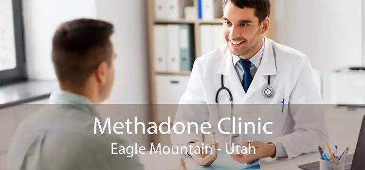 Methadone Clinic Eagle Mountain - Utah