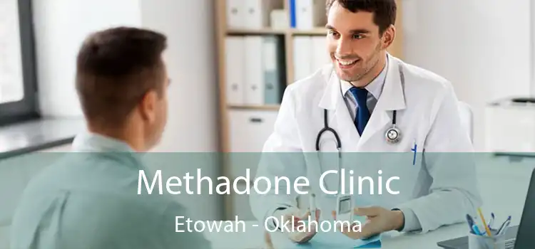 Methadone Clinic Etowah - Oklahoma
