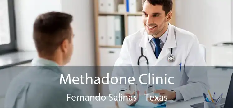 Methadone Clinic Fernando Salinas - Texas