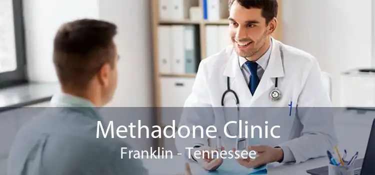 Methadone Clinic Franklin - Tennessee