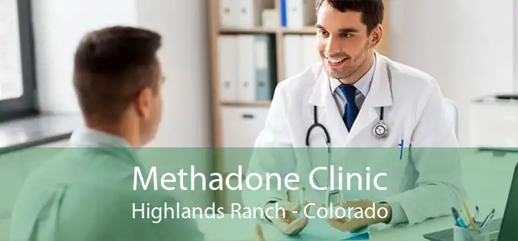 Methadone Clinic Highlands Ranch - Colorado