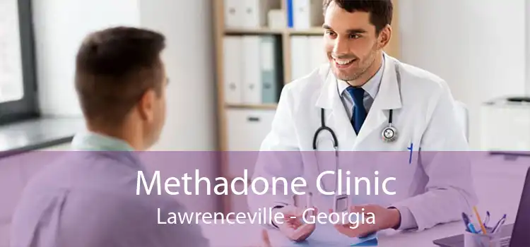 Methadone Clinic Lawrenceville - Georgia