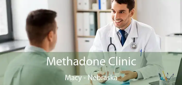 Methadone Clinic Macy - Nebraska
