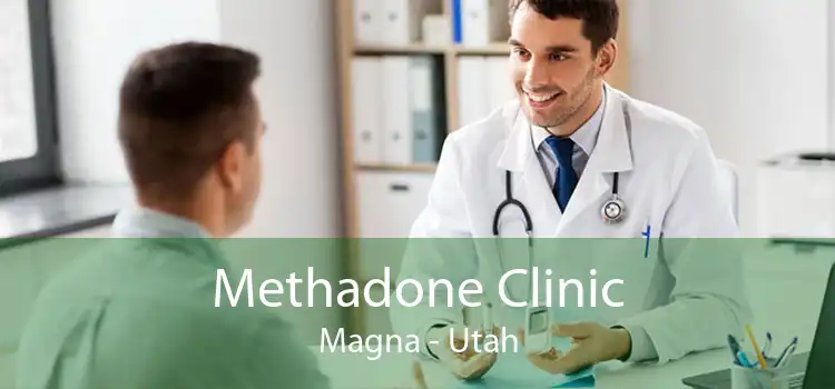 Methadone Clinic Magna - Utah