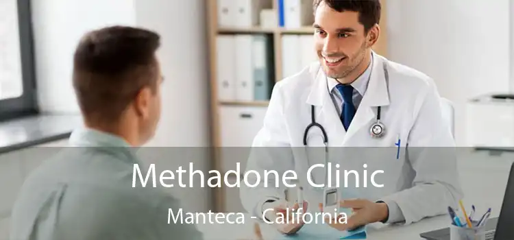 Methadone Clinic Manteca - California
