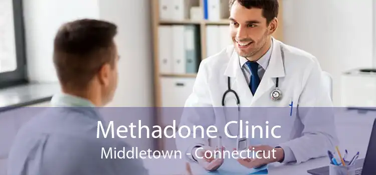 Methadone Clinic Middletown - Connecticut