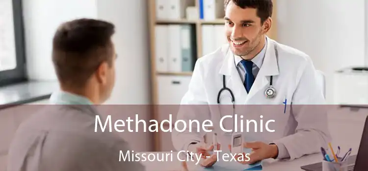 Methadone Clinic Missouri City - Texas