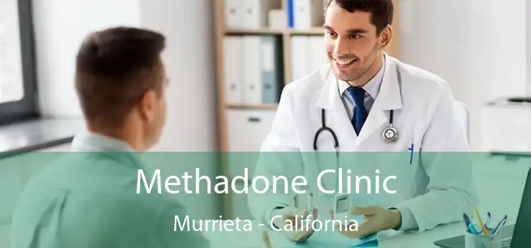 Methadone Clinic Murrieta - California