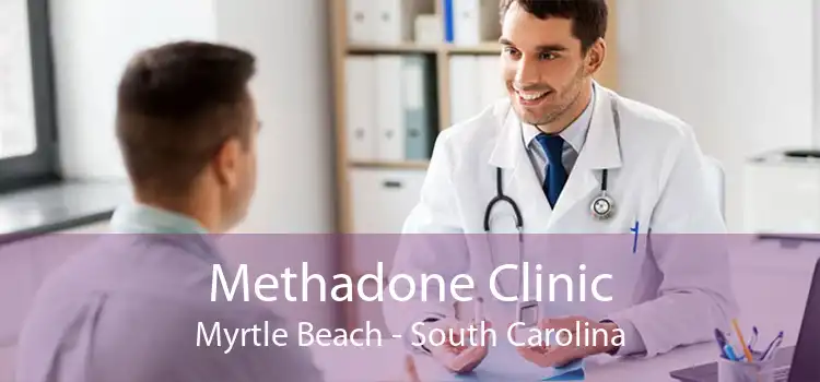 Methadone Clinic Myrtle Beach - South Carolina