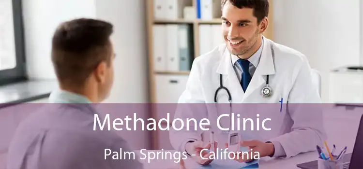 Methadone Clinic Palm Springs - California