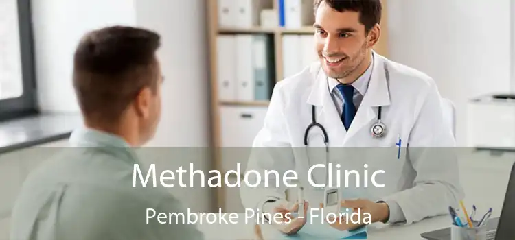 Methadone Clinic Pembroke Pines - Florida