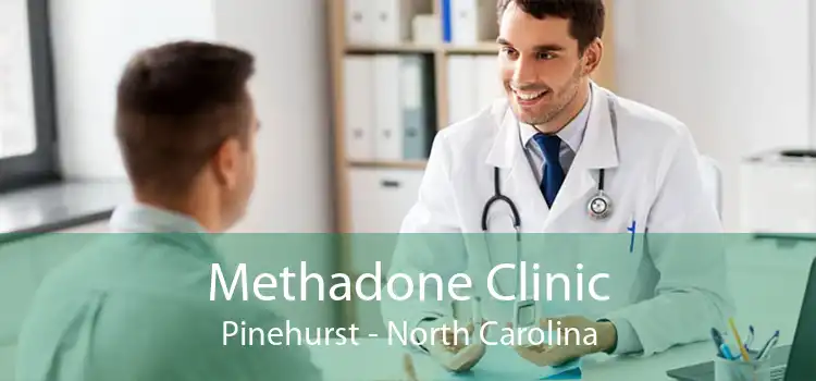 Methadone Clinic Pinehurst - North Carolina