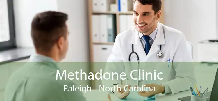 Methadone Clinic Raleigh - North Carolina